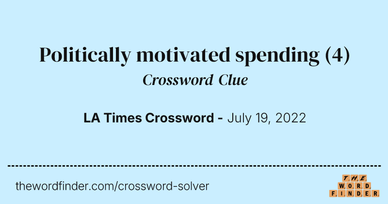 Politically motivated spending crossword clue image