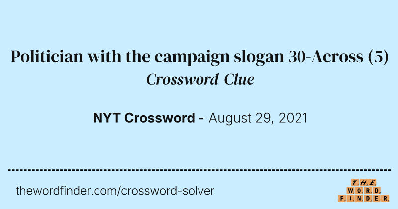 Politician with the campaign slogan 30-Across crossword clue image