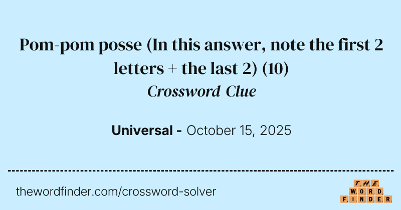 Pom-pom posse (In this answer, note the first 2 letters + the last 2) crossword clue image