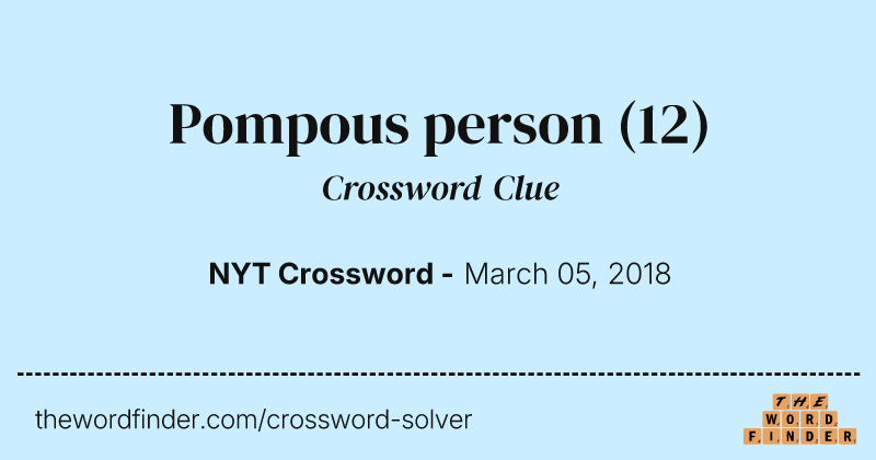 Pompous person crossword clue image