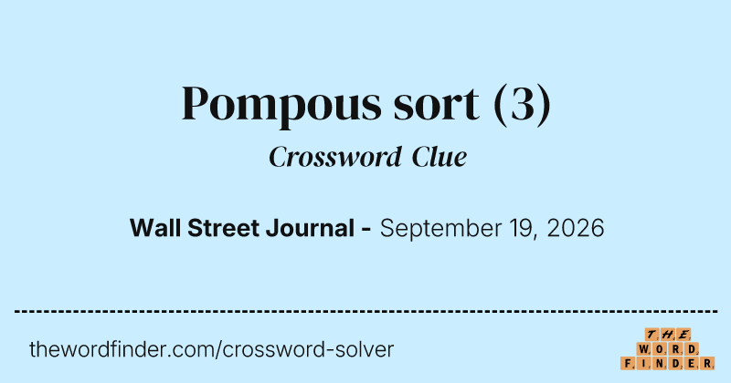 Pompous sort crossword clue image