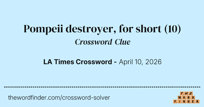 Pompeii destroyer, for short crossword clue image