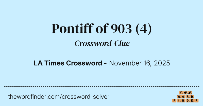 Pontiff of 903 crossword clue image