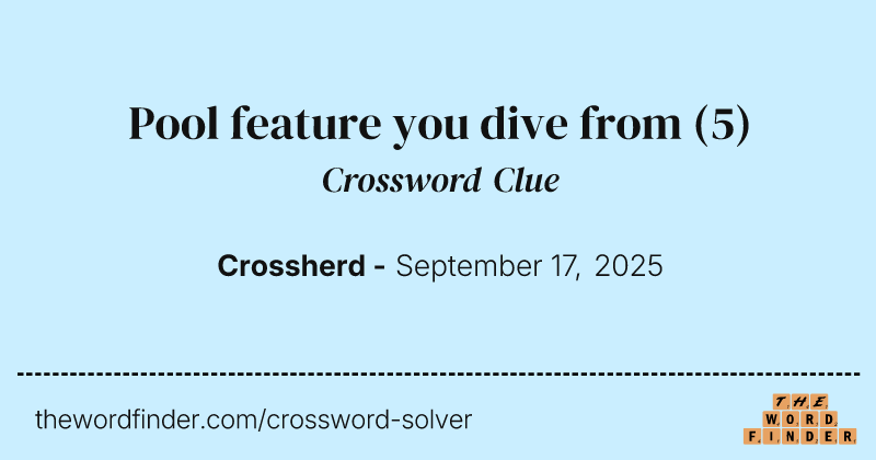 Pool feature you dive from crossword clue image