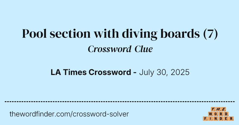Pool section with diving boards crossword clue image
