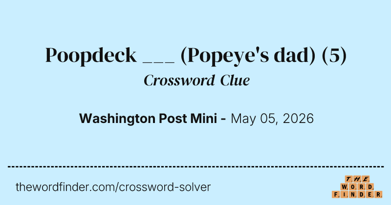 Poopdeck ___ (Popeye's dad) crossword clue image