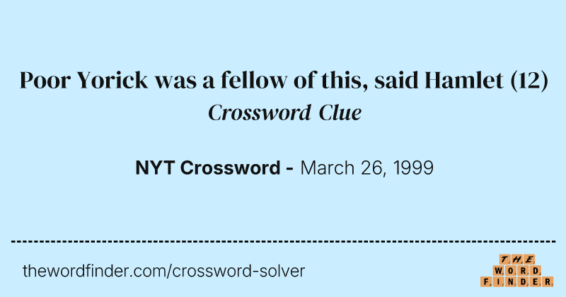 Poor Yorick was a fellow of this, said Hamlet crossword clue image