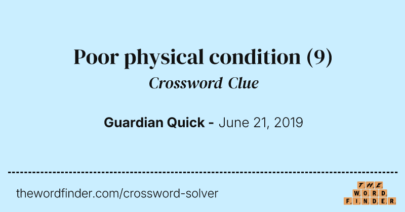 Poor physical condition crossword clue image