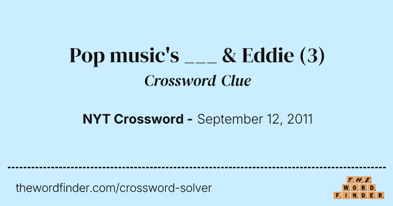 Pop music's ___ & Eddie crossword clue image