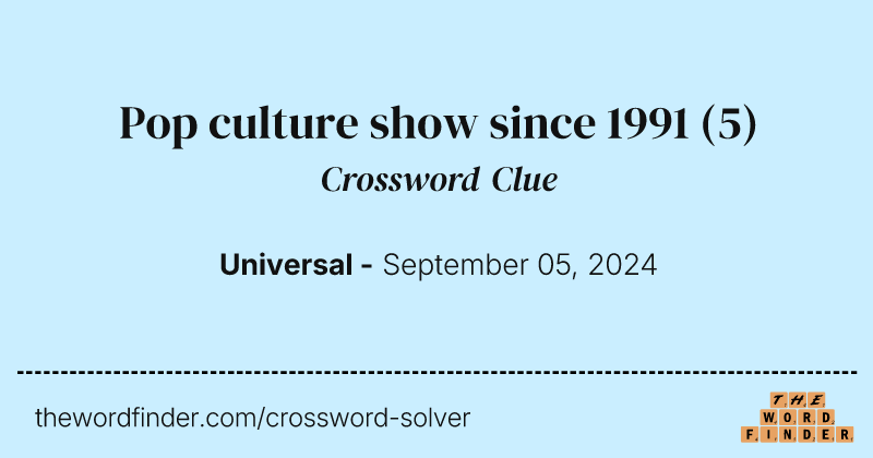 Pop culture show since 1991 crossword clue image