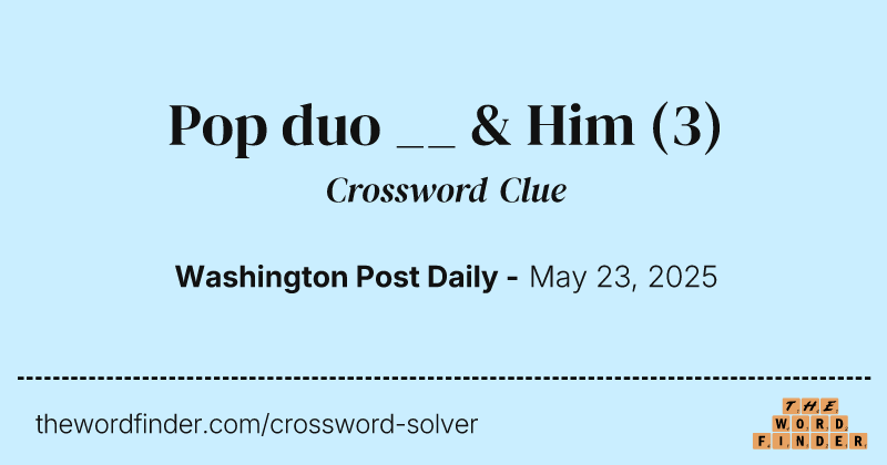 Pop duo __ & Him crossword clue image