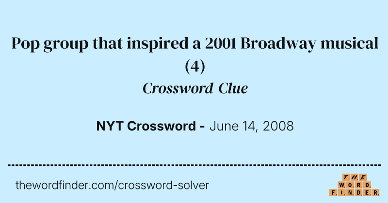 Pop group that inspired a 2001 Broadway musical crossword clue image