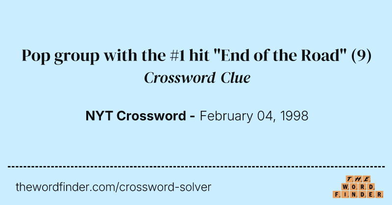 Pop group with the #1 hit "End of the Road" crossword clue image