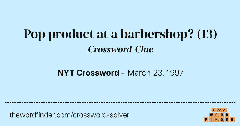 Pop product at a barbershop? crossword clue image