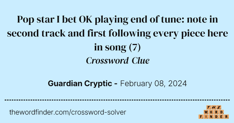 Pop star I bet OK playing end of tune: note in second track and first following every piece here in song crossword clue image