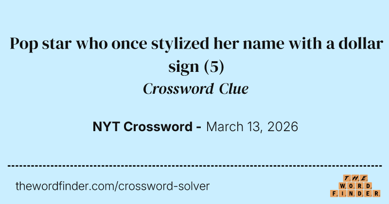 Pop star who once stylized her name with a dollar sign crossword clue image