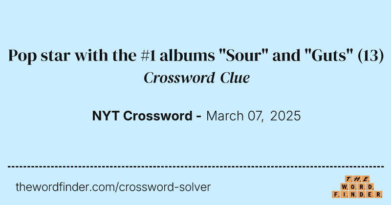 Pop star with the #1 albums "Sour" and "Guts" crossword clue image