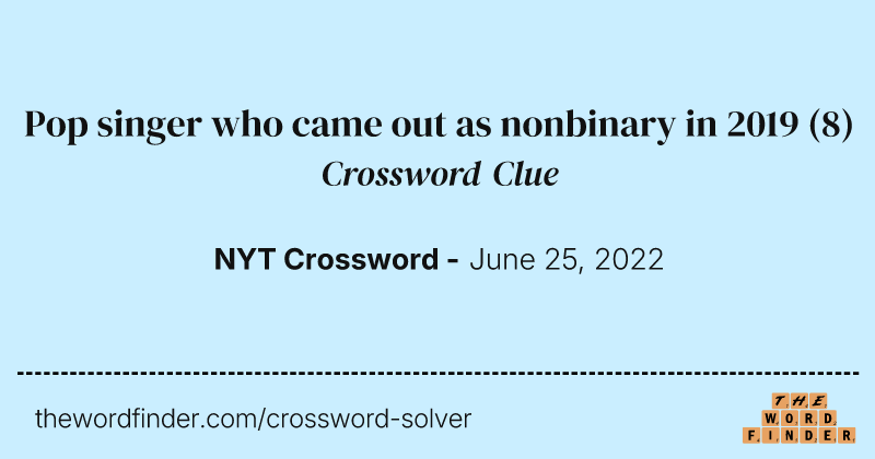 Pop singer who came out as nonbinary in 2019 crossword clue image