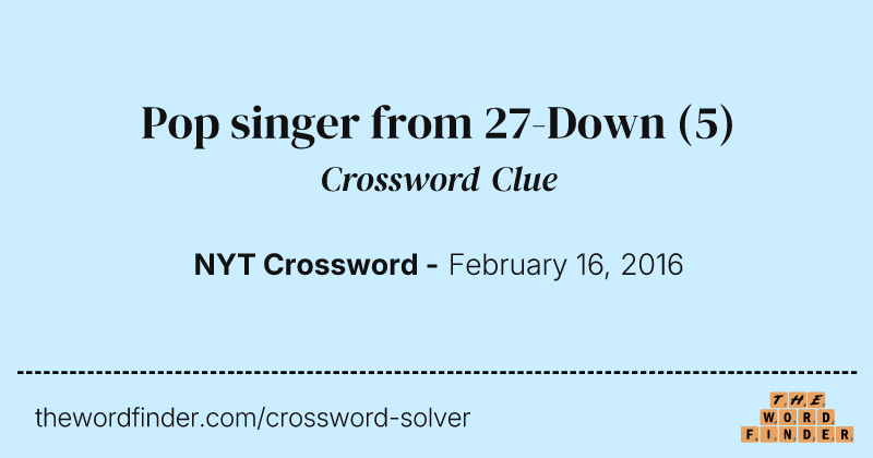 Pop singer from 27-Down crossword clue image