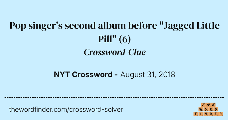 Pop singer's second album before "Jagged Little Pill" crossword clue image