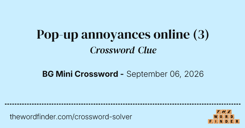 Pop-up annoyances online crossword clue image