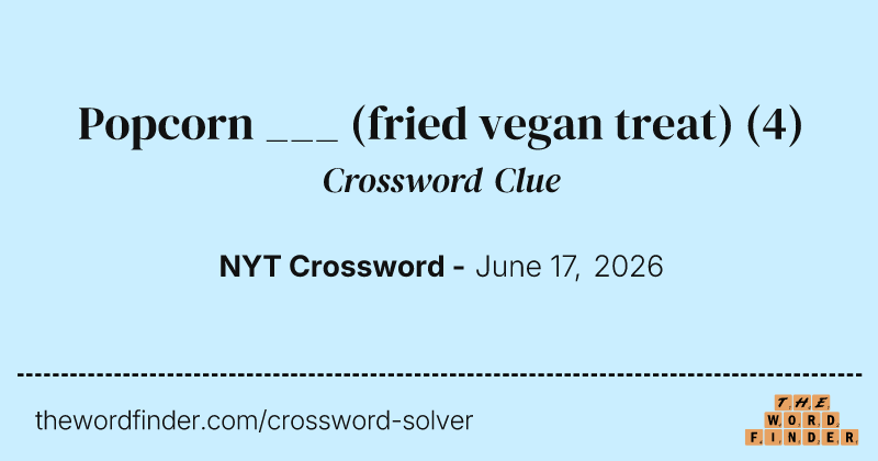 Popcorn ___ (fried vegan treat) crossword clue image