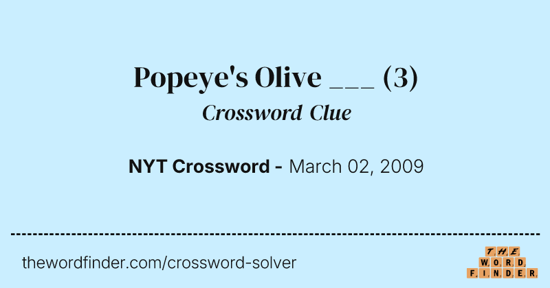 Popeye's Olive ___ crossword clue image