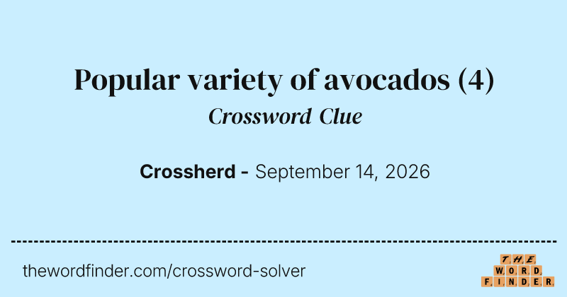 Popular variety of avocados crossword clue image