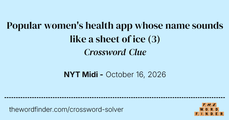 Popular women's health app whose name sounds like a sheet of ice crossword clue image