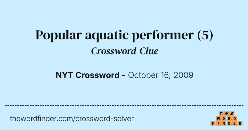 Popular aquatic performer crossword clue image