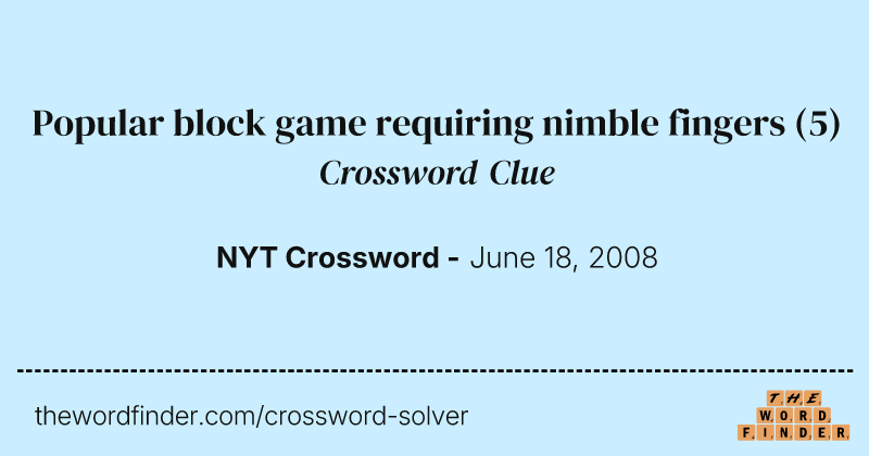 Popular block game requiring nimble fingers crossword clue image