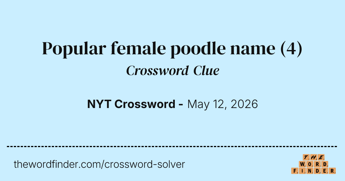 Popular female poodle name — Crossword Clue