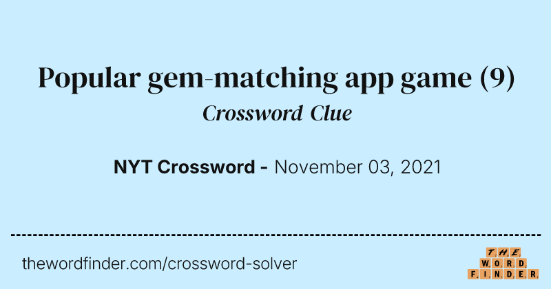 Popular gem-matching app game crossword clue image