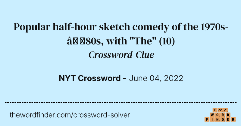 Popular half-hour sketch comedy of the 1970s-’80s, with "The" crossword clue image