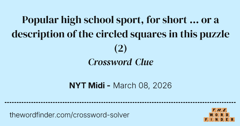 Popular high school sport, for short ... or a description of the circled squares in this puzzle crossword clue image
