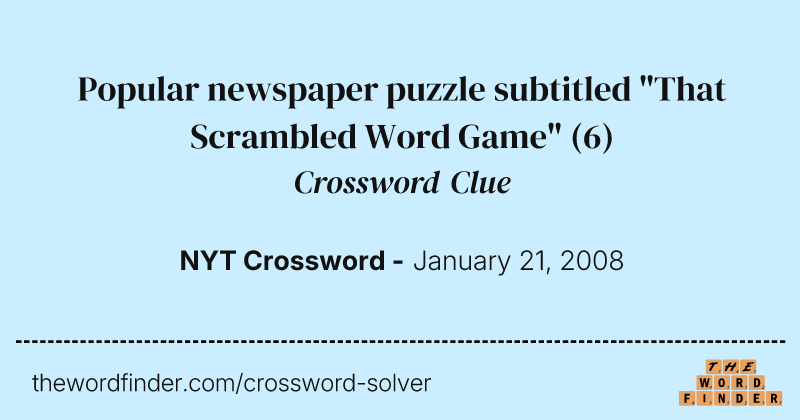 Popular newspaper puzzle subtitled "That Scrambled Word Game" crossword clue image