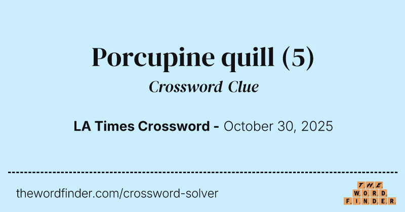 Porcupine quill crossword clue image