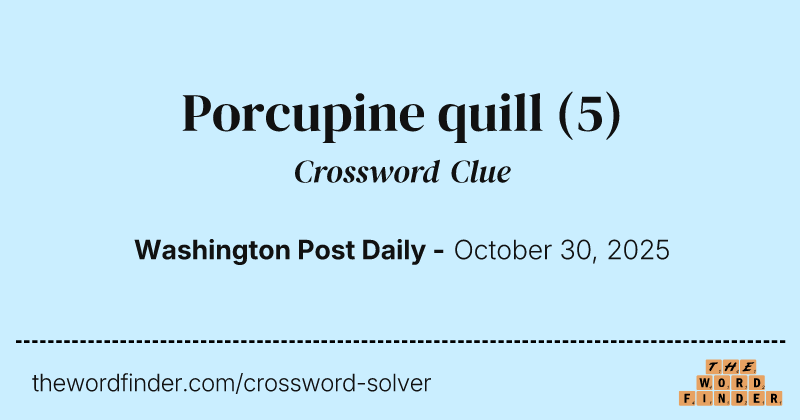 Porcupine quill crossword clue image