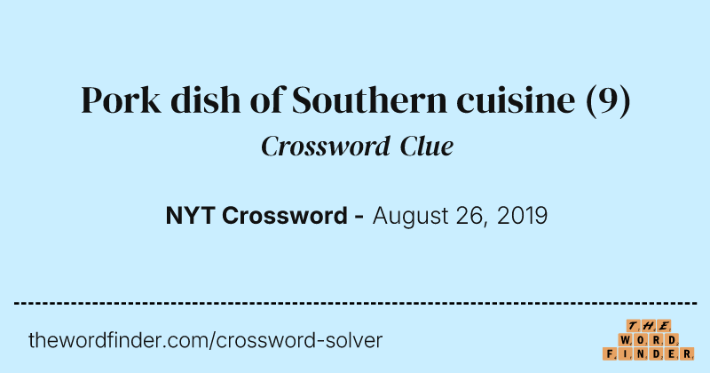 Pork dish of Southern cuisine crossword clue image