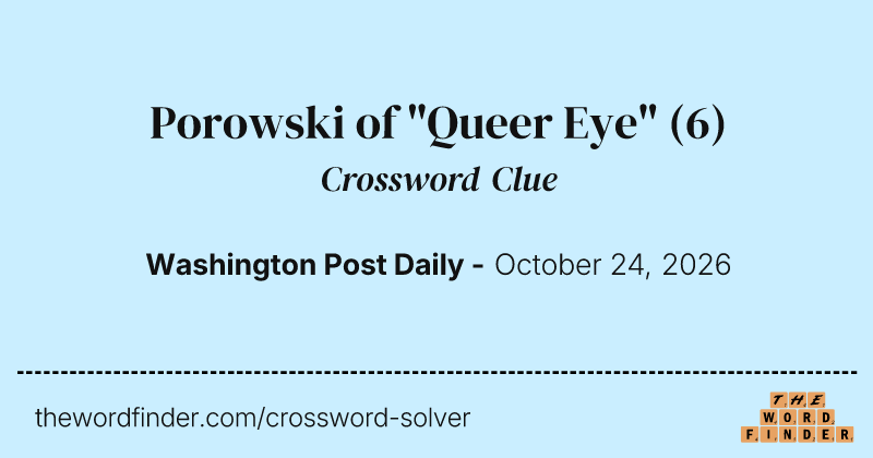Porowski of "Queer Eye" crossword clue image