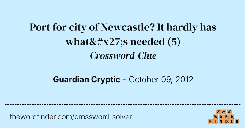 Port for city of Newcastle? It hardly has what's needed crossword clue image