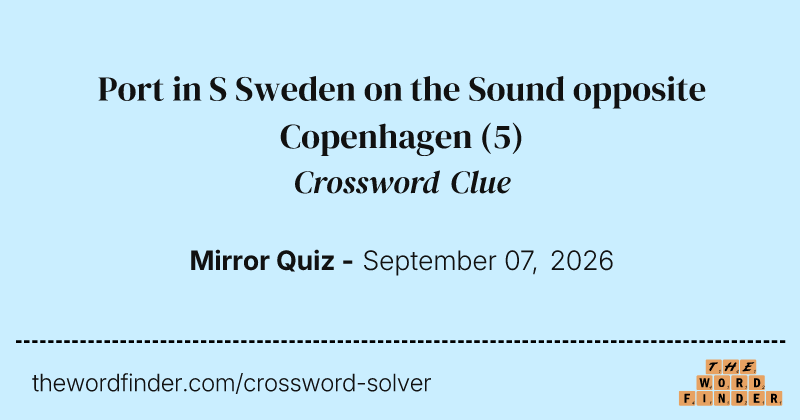 Port in S Sweden on the Sound opposite Copenhagen crossword clue image
