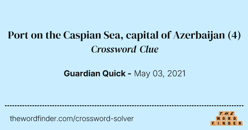 Port on the Caspian Sea, capital of Azerbaijan crossword clue image