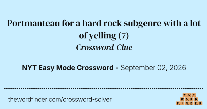 Portmanteau for a hard rock subgenre with a lot of yelling crossword clue image