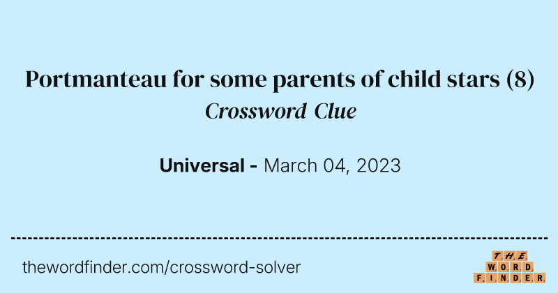 Portmanteau for some parents of child stars crossword clue image