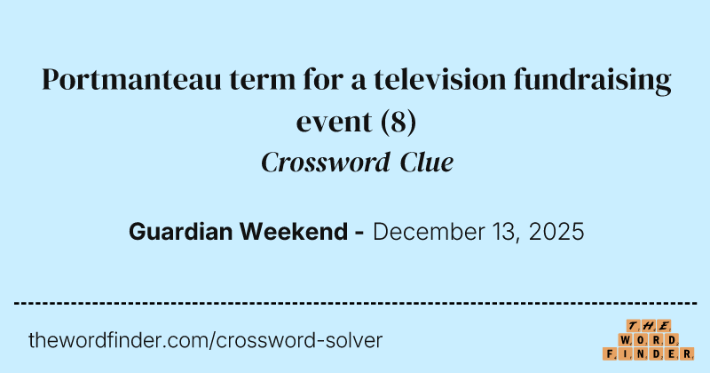 Portmanteau term for a television fundraising event crossword clue image