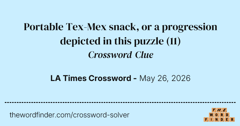 Portable Tex-Mex snack, or a progression depicted in this puzzle crossword clue image