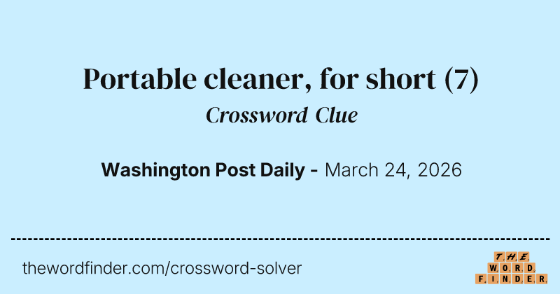 Portable cleaner, for short crossword clue image