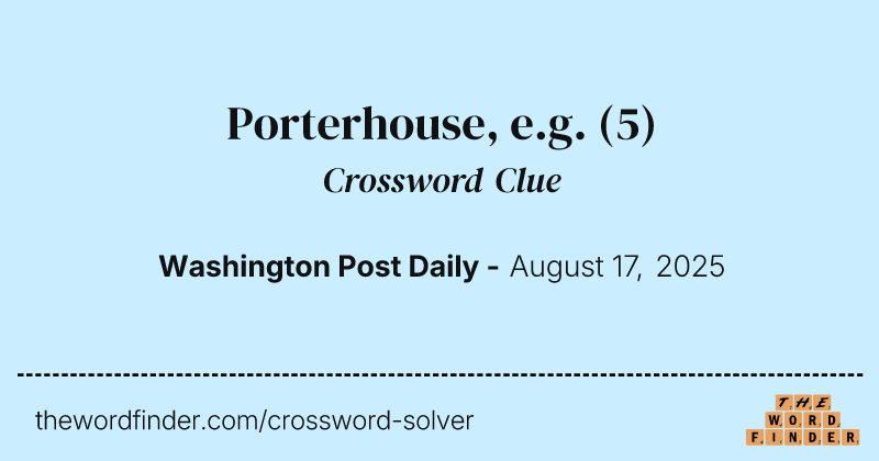 Porterhouse, e.g. crossword clue image