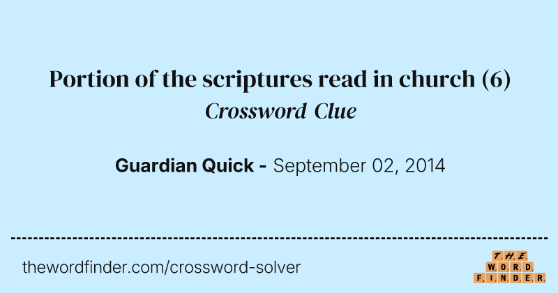 Portion of the scriptures read in church crossword clue image